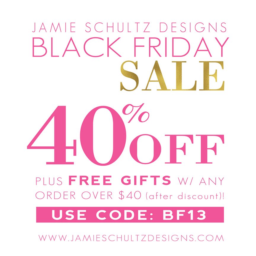 Jamie Schultz Designs Black Friday Sale